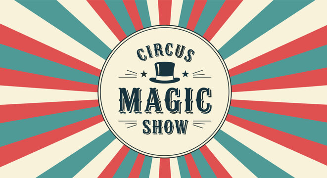 Vintage style circus magic show poster featuring a top hat and stars on a retro sunburst background with red and teal rays.
