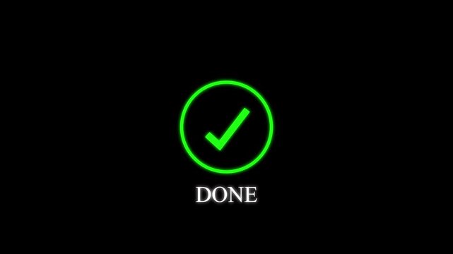 Glowing green check mark inside a circle with word DONE. Task complete symbol. Glowing green check mark for successful verification and digital approval system visualizations art.