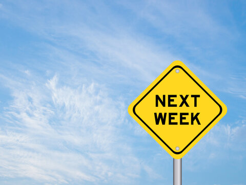Yellow transportation sign with word next week on blue color sky background