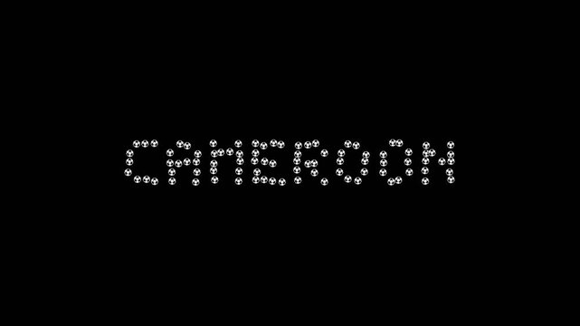 Soccer Balls Forming Cameroon Country Name on Black Background.