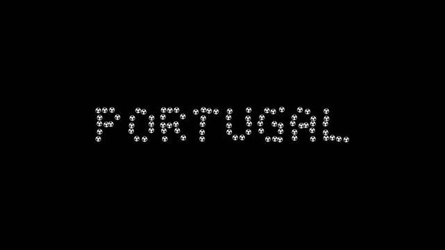Soccer Balls Forming Portugal Country Name on Black Background.