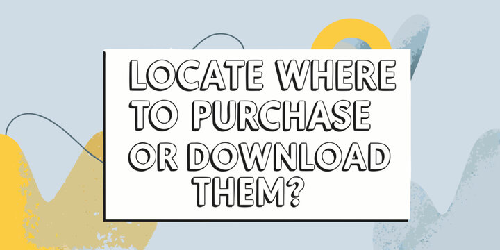 locate where to purchase or download them sign with colorful abstract shapes