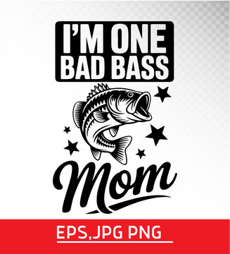 Bad Bass Mom SVG, Funny Fishing Mom PNG, Cute Fisher Mom Design, Mother&rsquo;s Day Gift for Angler Mom, Cricut Cut File, Fishing Clipart