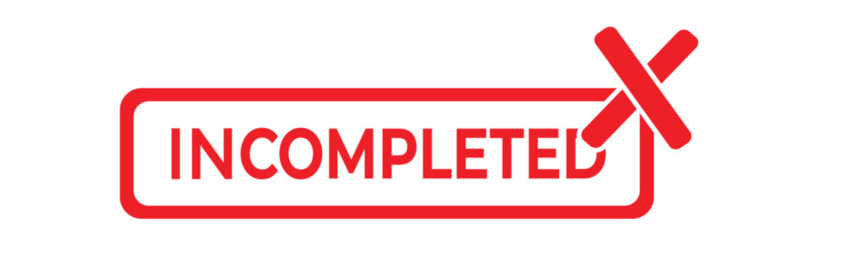 Red incompleted rubber stamp, rejected status mark icon, failed process vector sign