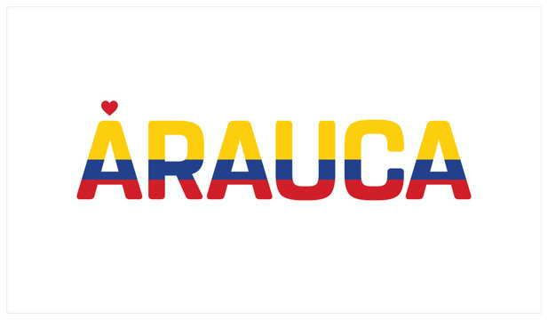 I love Arauca, Typographic design of I love Arauca on a white background, Flag typography of Arauca with heart, Vector design of Arauca City of Colombia, I love Colombia