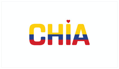 Fototapeta premium I love Chia, Typographic design of I love Chia on a white background, Flag typography of Chia with heart, Vector design of Chia City of Colombia, I love Colombia