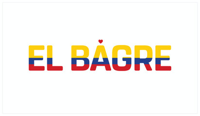 Fototapeta premium I love El Bagre, Typographic design of I love El Bagre on a white background, Flag typography of El Bagre with heart, Vector design of El Bagre City of Colombia, I love Colombia