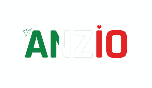 I love Anzio, Typographic design of I love Anzio on a white background, Flag typography of Anzio with heart, Vector design of Anzio City of Italy, I love Italy