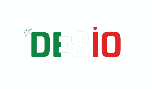 I love Desio, Typographic design of I love Desio on a white background, Flag typography of Desio with heart, Vector design of Desio City of Italy, I love Italy