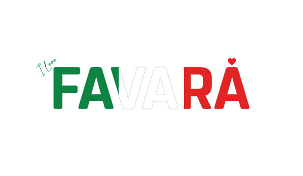I love Favara, Typographic design of I love Favara on a white background, Flag typography of Favara with heart, Vector design of Favara City of Italy, I love Italy
