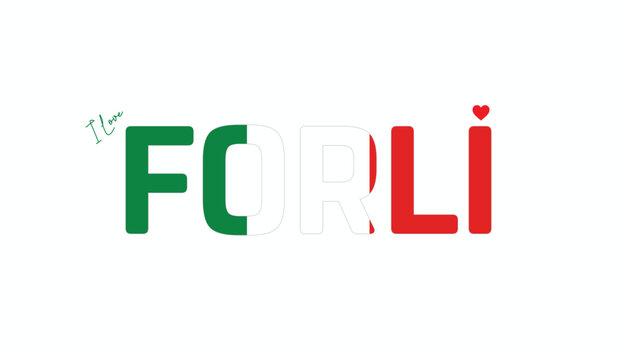 I love Forli, Typographic design of I love Forli on a white background, Flag typography of Forli with heart, Vector design of Forli City of Italy, I love Italy