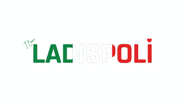 I love Ladispoli, Typographic design of I love Ladispoli on a white background, Flag typography of Ladispoli with heart, Vector design of Ladispoli City of Italy, I love Italy