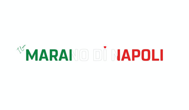 I love Marano di Napoli, Typographic design of I love Marano di Napoli on a white background, Flag typography of Marano di Napoli with heart, Vector design of Marano di Napoli City of Italy, I love It