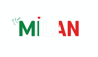 Fototapeta premium I love Milan, Typographic design of I love Milan on a white background, Flag typography of Milan with heart, Vector design of Milan City of Italy, I love Italy