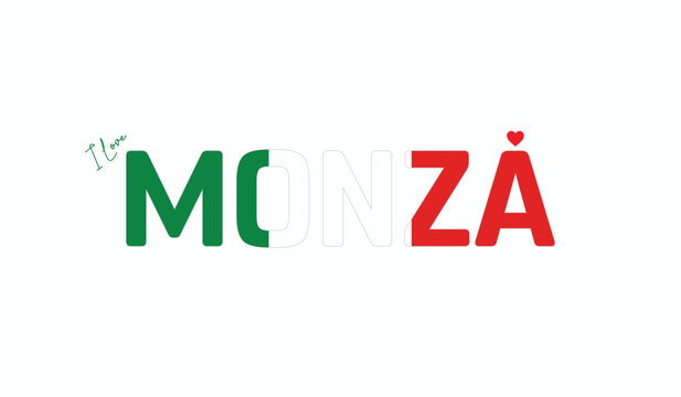 I love Monza, Typographic design of I love Monza on a white background, Flag typography of Monza with heart, Vector design of Monza City of Italy, I love Italy