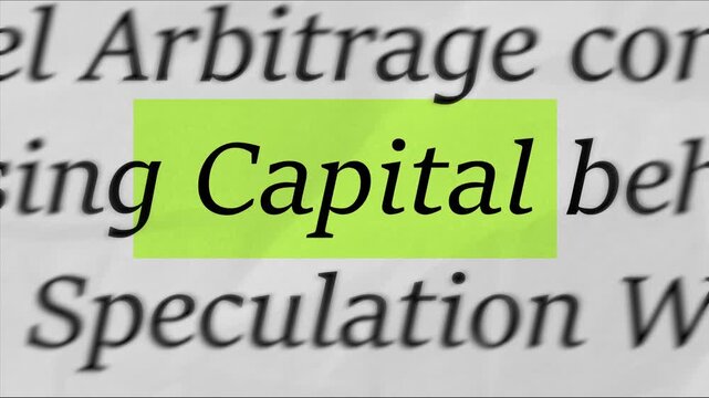 Highlighting the word Capital on printed document, macro focus text concept for investment funds, business finance, assets and economic growth video

