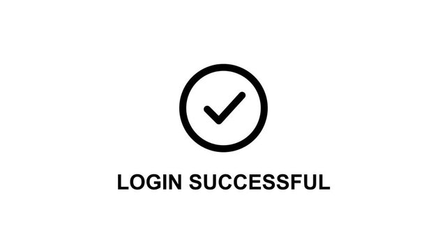Successful login notification with checkmark icon. 4K Video
