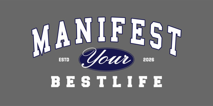 Retro typography college varsity motivational quote manifest your best life slogan print for graphic tee t shirt or sweatshirt - Vector