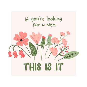 Floral Positive Quote, inspirational phrase