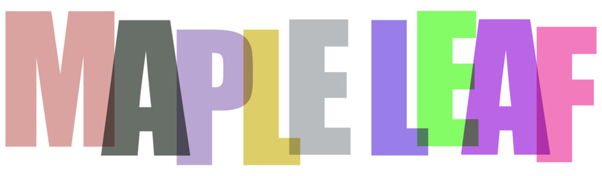 Colorful overlapping text letters spelling out maple leaf design concept