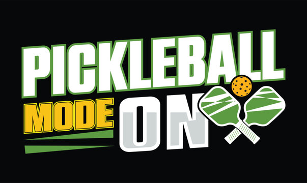pickleball mode on t shirt design