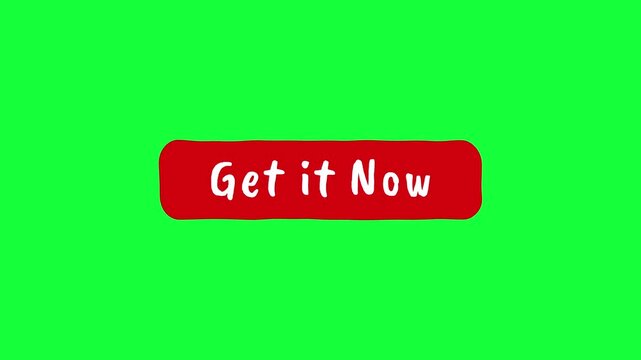 Animated Get it Now CTA pill button with doodle hand-drawn text on green screen. Bouncy red rounded badge for e-commerce, ads, and social media overlays. 4K.
