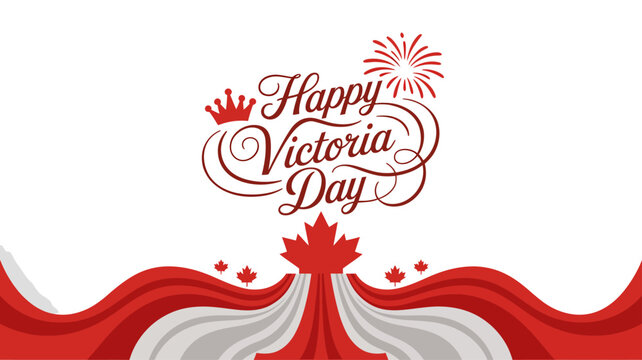 Calligraphic Happy Victoria Day greeting with crown fireworks and wavy red ribbon border