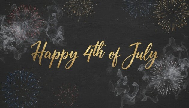 Happy 4th of July gold script lettering on black background, festive fireworks and smoke display, elegant Independence Day celebration banner