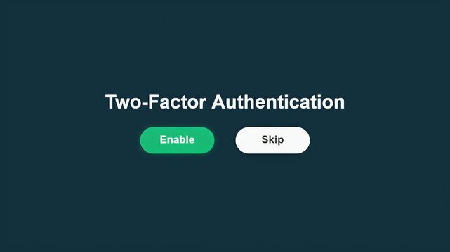 Digital interface displaying a two-factor authentication security prompt with enable and skip options.