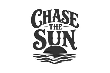 Retro style typography with the phrase Chase the Sun over an abstract ocean and sunset graphic. Ideal for adventure and travel themes © DzgnVibe