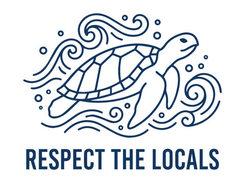 Respect the locals a hand drawn turtle illustration promoting ocean conservation and environmental awareness