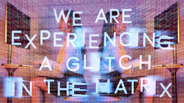 we are experiencing a glitch in the matrix text with female