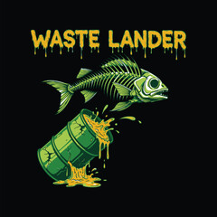 A fish skeleton hovers above a green barrel overflowing with toxic yellow waste, with the dripping text WASTE LANDER on a black background. design © MdAnisul