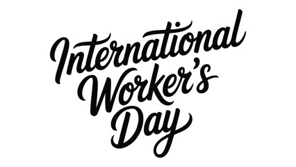 international workers day elegant hand lettering typography design in black script style for labor celebration greeting poster concept © VectAmaze