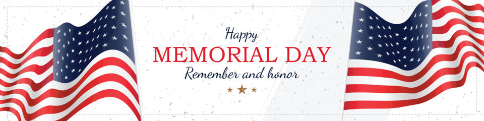 Fototapeta premium Horizontal Memorial Day banner with two waving American flags and typography reading Happy Memorial Day, Remember and honor on a light textured background. USA patriotic holiday.