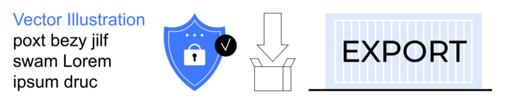 Data security, shipping workflow, export logistics, approvals, supply chain safety, container shipping. Shield with lock, check mark open box export text. Data security and shipping workflow