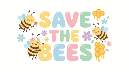 Naklejka premium Cute Save the Bees Illustration with Cartoon Bumblebees and Flowers