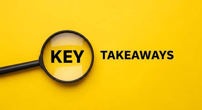 Key takeaways phrase viewed through magnifying glass on a minimalist yellow surface. Features sharp focus on typography with studio lighting. Ideal for corporate training and webinar slides.