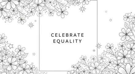 Celebrate Equality elegant floral frame design for greeting cards and social media. © Kamsiyah_Bintimawadi