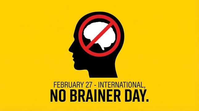 International No Brainer Day concept showing a human head silhouette with a brain crossed out on a bright yellow background