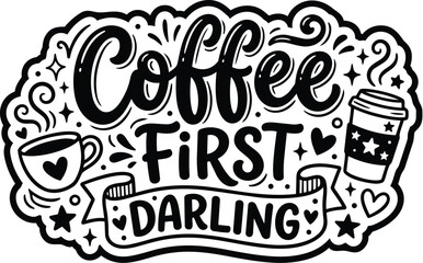 Obraz premium Vector line art coffee first darling typography with cup