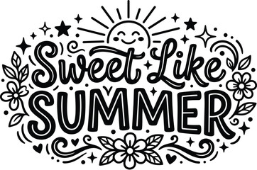 Fototapeta premium Hand drawn typography sweet like summer with floral decor and sun emblems