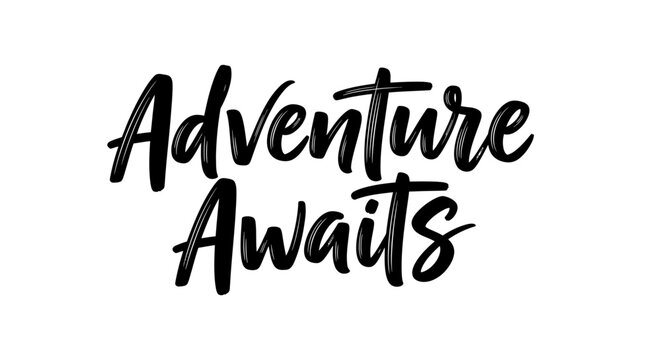 Adventure Awaits Motivational Phrase.