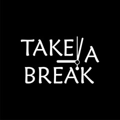 Obraz premium Take a break lettering icon isolated on black background