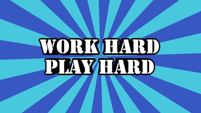 Graphic illustration emphasizing a balanced lifestyle featuring the motivational motto 'Work Hard Play Hard' on a dynamic blue sunburst background