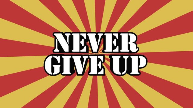 Inspiring retro graphic featuring a bold 'Never Give Up' message, symbolizing enduring effort, resilience and the relentless pursuit of goals