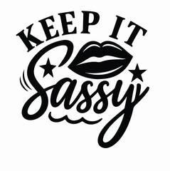Fototapeta premium Keep It Sassy Lips Typography Illustration