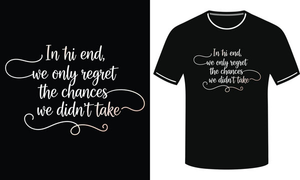 In life, we only regret chances we didn't take quote typography design