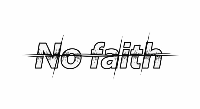 Text overlay with distressed bold lettering "No faith" on white background