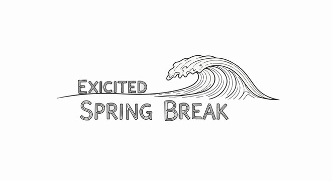 Stylized line drawing of a breaking wave and text saying "EXCITED SPRING BREAK